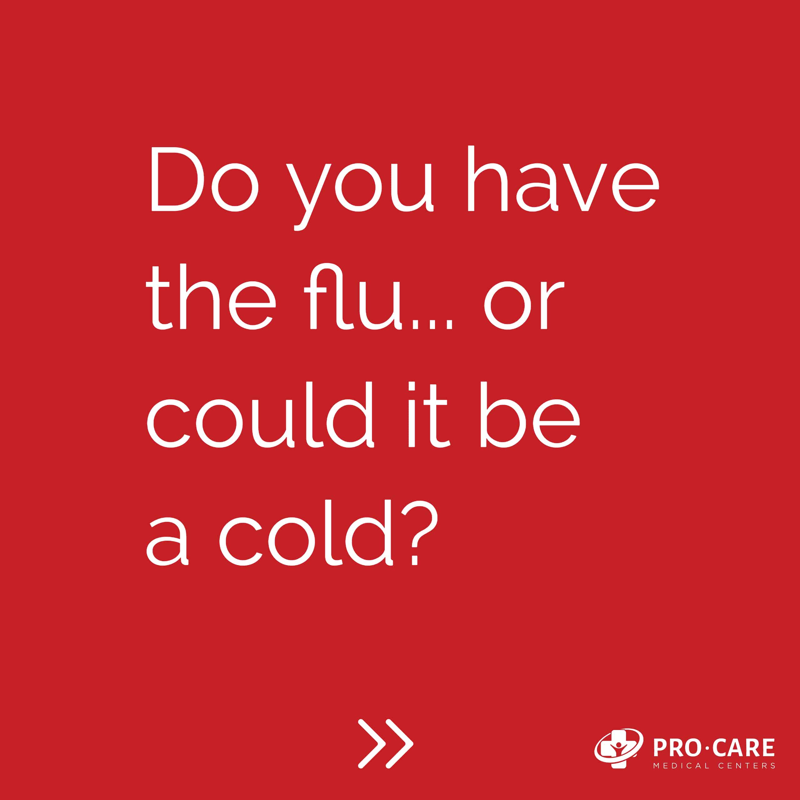 Is it a cold? Or could it be the flu? - Pro-Care Medical Centers